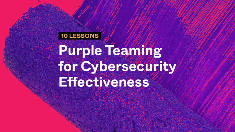 Purple Teaming for Cybersecurity Effectiveness: 10 Lessons