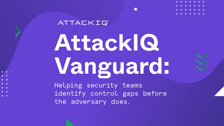 Meet AttackIQ Vanguard: Helping security teams identify control gaps before the adversary does.